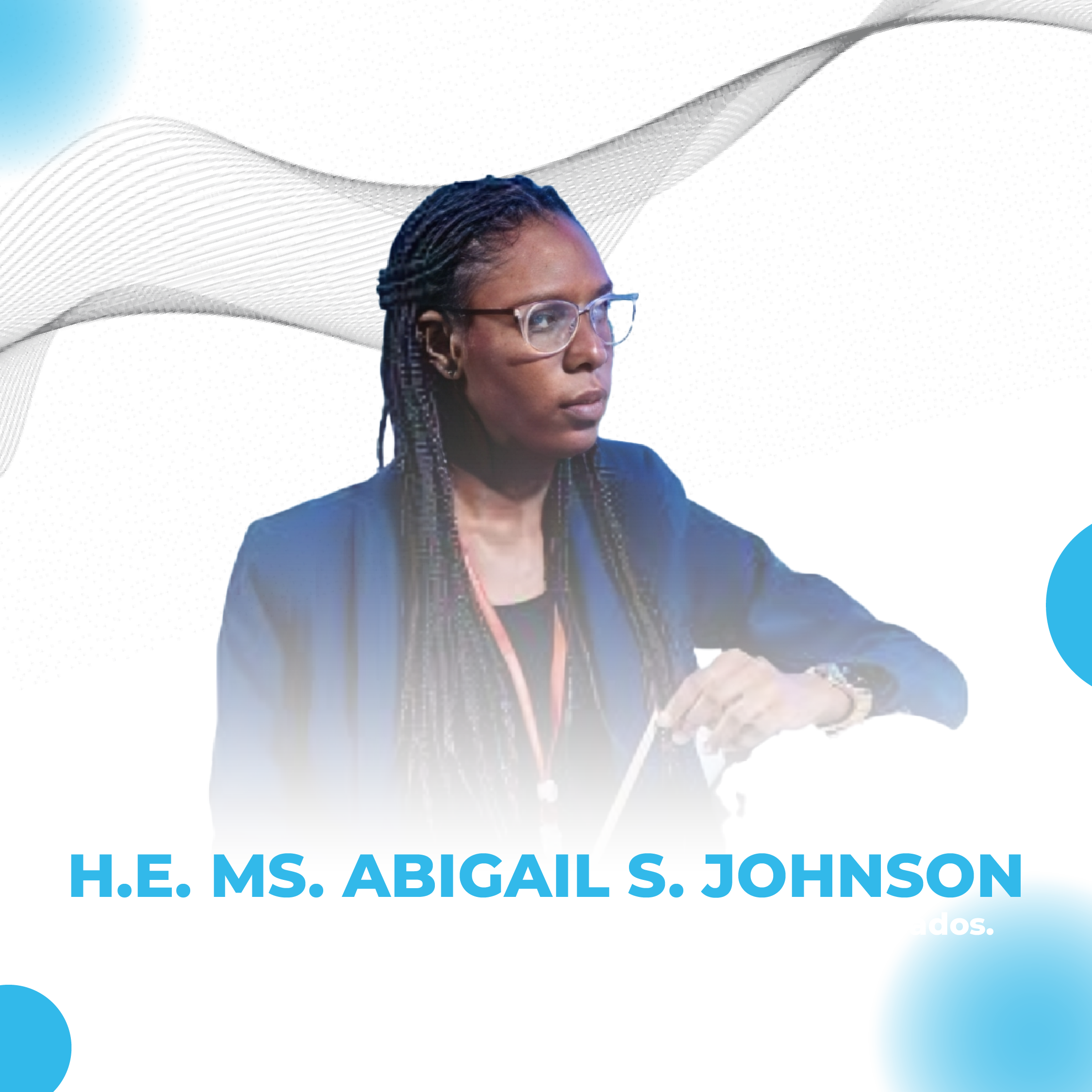 H.E. Ms. Abigail S. Johnson